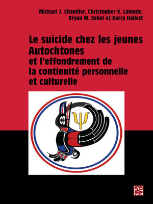 cover image of Le suicide chez les jeunes Autochtones et l'effondrement de la continuité personnelle et culturelle